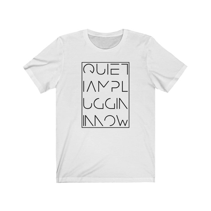 Pluggin In T-Shirt